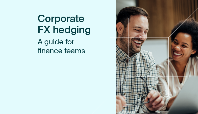 Corporate FX hedging: A guide for finance teams