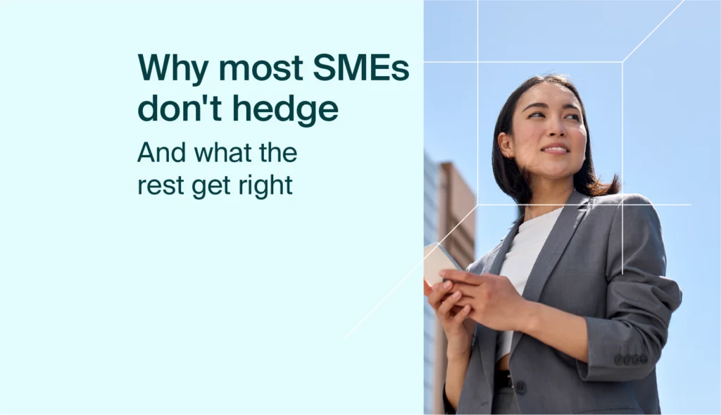 urrency hedging for SMEs: why most don't