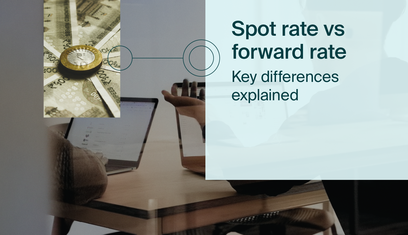 Spot rate vs forward rate. Key differences explained.