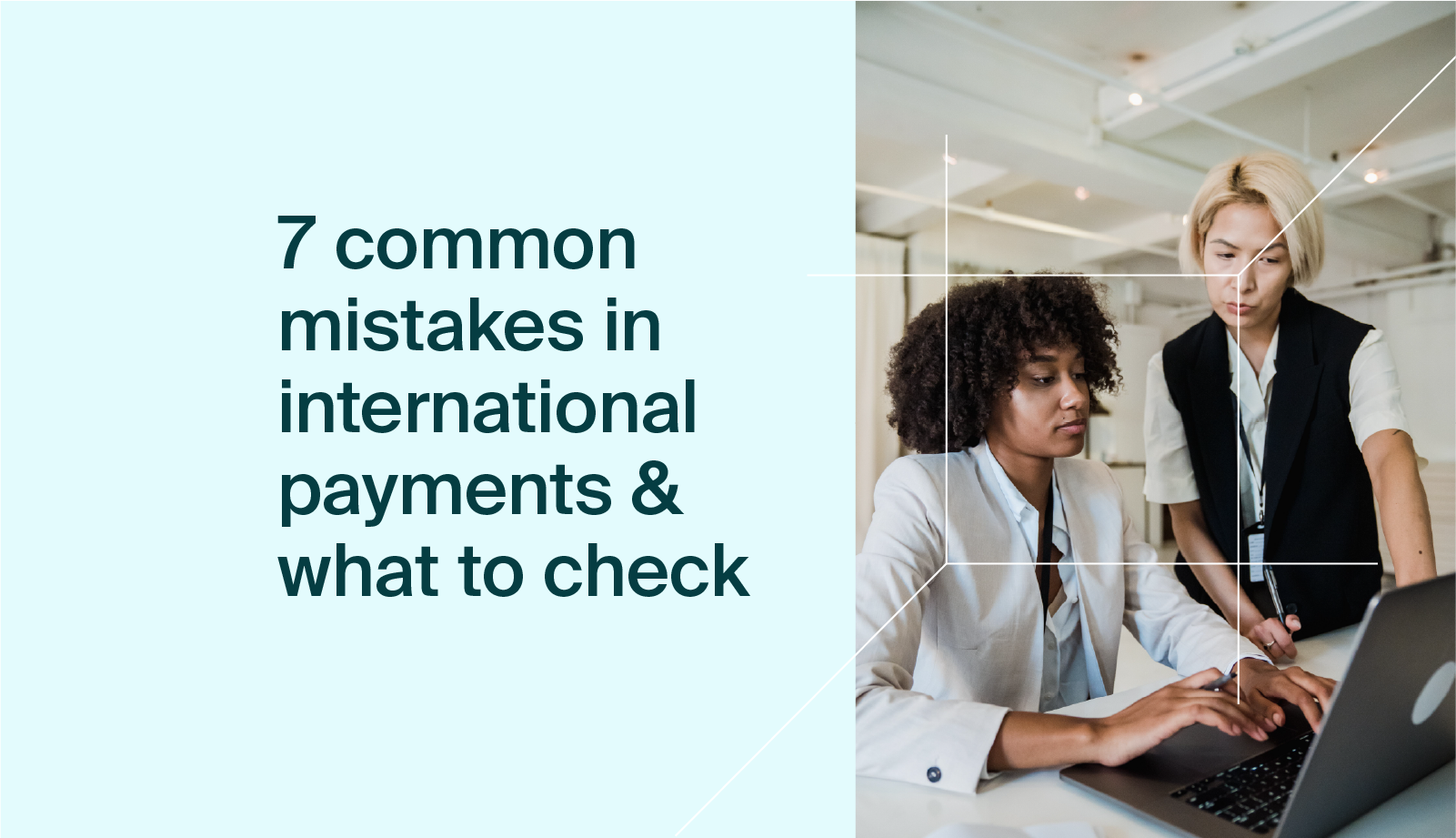 7 Common Mistakes in International Payments & What to Check