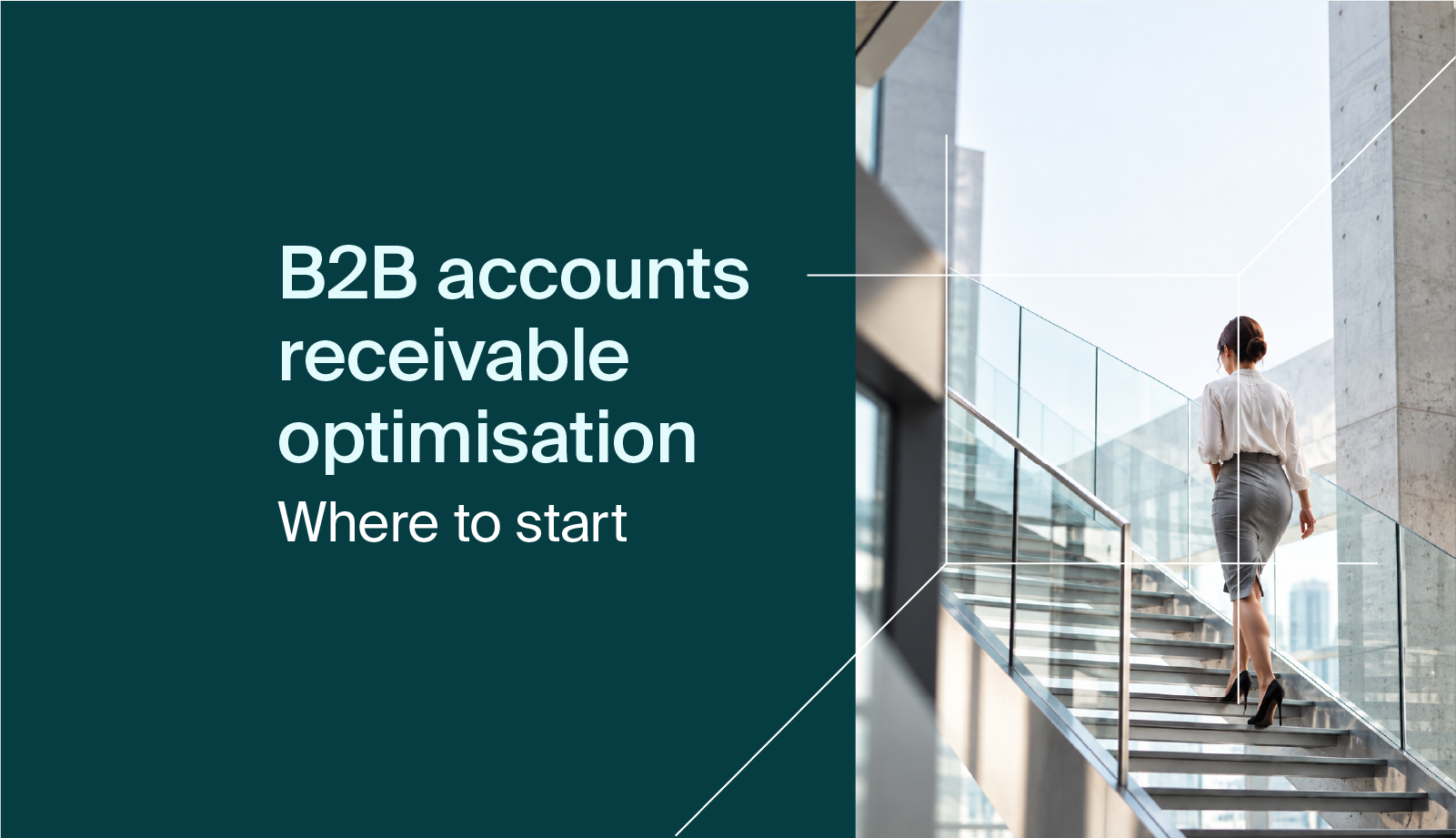B2B Accounts Receivable Optimisation: Where to Start