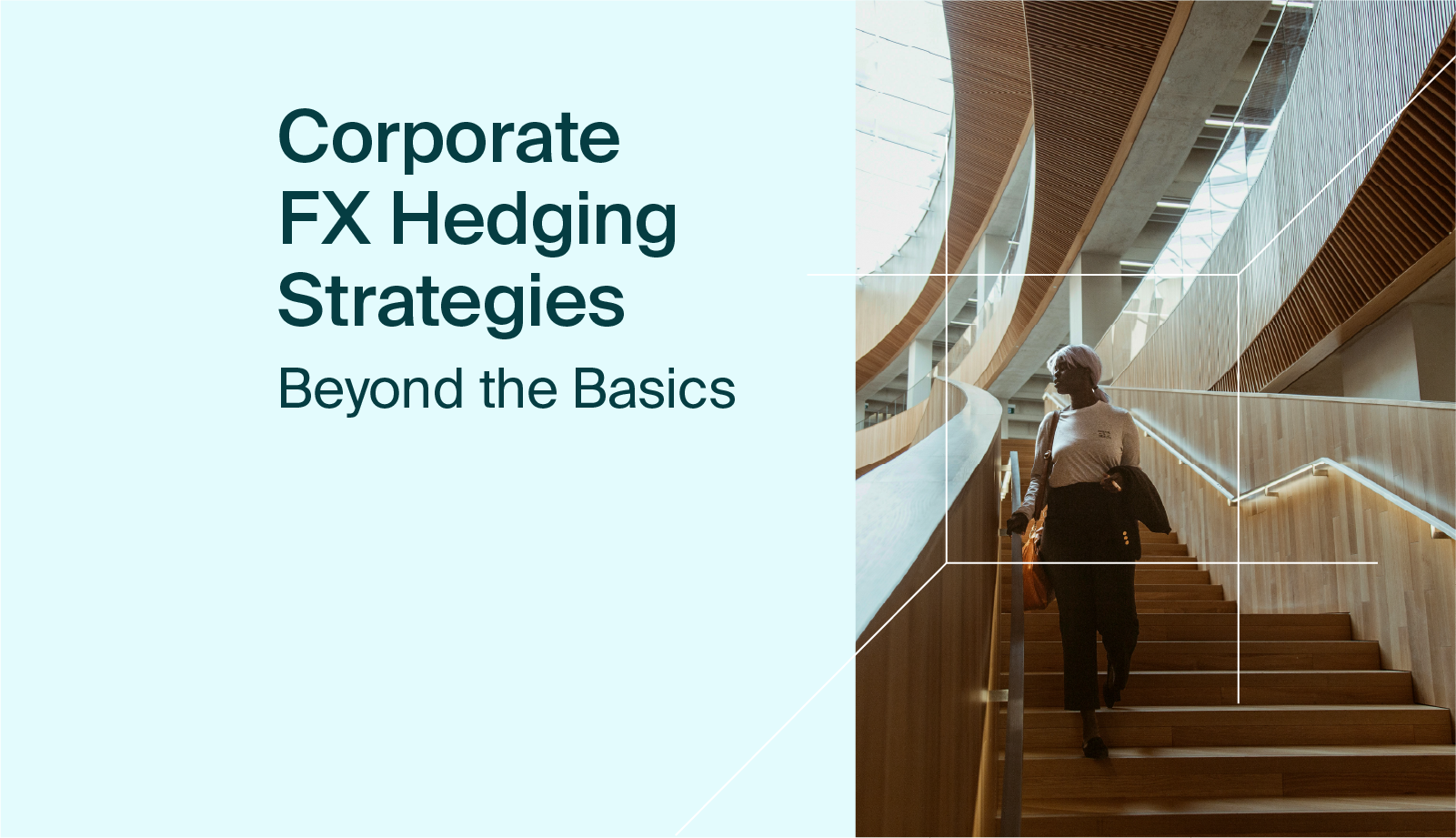 Corporate FX hedging strategies. Beyond the basics.